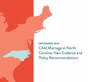 Child Marriage in North Carolina: New Evidence and Policy Recommendations - ICRW