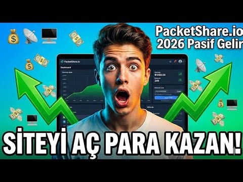 Siteyi Aç Para Kazan! PacketShare.io ile Pasif Gelir 2026|internetten para kazanma|