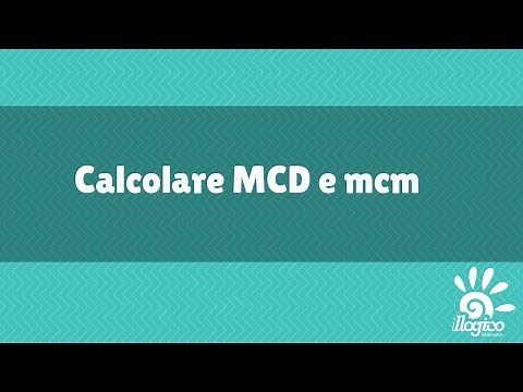 Calcolare MCD e mcm