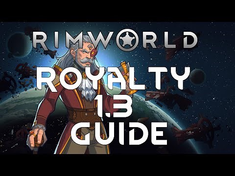 RIMWORLD ROYALTY GUIDE - Gameplay Tutorial Tips Walkthrough