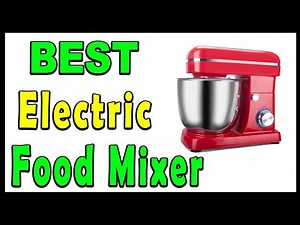 TOP 5 Best Electric Food Mixers Review 2025