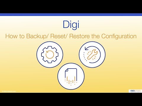 Digi - How to Backup/ Reset/ Restore the Configuration