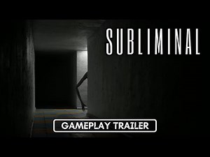 Subliminal - Official GAMEPLAY Trailer