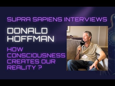 HOW CONSCIOUSNESS CREATES REALITY ? Interview Donald Hoffman