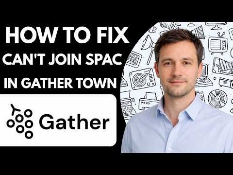 How to Fix Can't Join Space in Gather Town