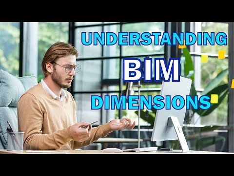 BIM Dimensions Explained - Definitions & Applications