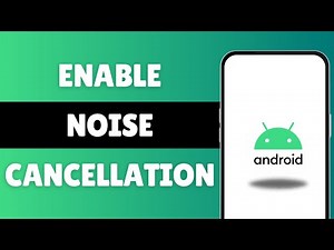 How To Enable Noise Cancellation In Android