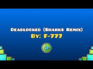 F-777 - Deadlocked (Sharks Remix)