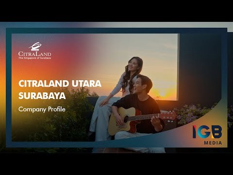 Citraland Utara Surabaya - Company Profile