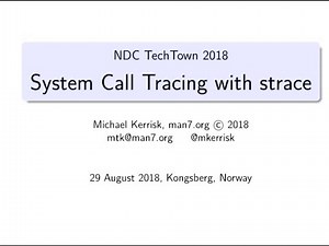 Strace: Monitoring The Kernel-User-Space Conversation - Michael Kerrisk