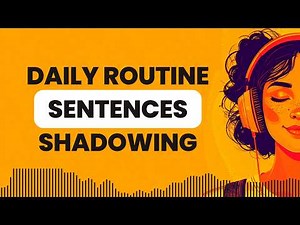 Improve Your English Listening By Shadowing Daily Routine Sentences (B1–B2)