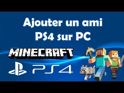 Comment ajouter un ami PS4 sur pc Minecraft