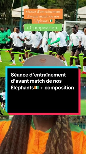 Séance d’entraînement d’avant match de nos Éléphants🇨🇮 composition. #football #cotedivoire #can #fif #🇨🇮
