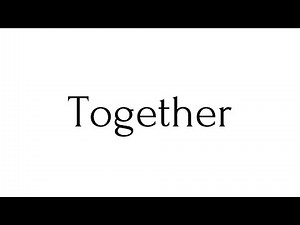 Together Meaning - English Word of the Day