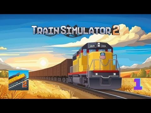 Train Simulator 2 - Gameplay Walkthrough Part 1 (Android)
