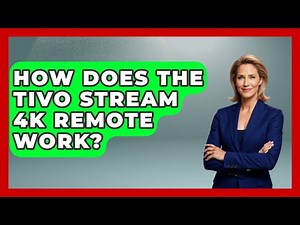 How Does The TiVo Stream 4K Remote Work? - NextGen Viewing and Audio