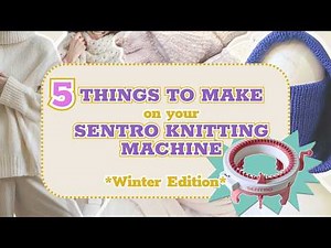 Project Ideas for Your SENTRO Knitting Machine
