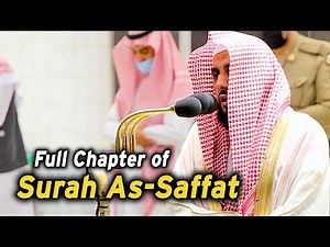 Surah As-Saffat Full | Beautiful Quran Recitation | Sheikh Abdullah Al Juhany
