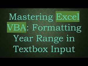 Mastering Excel VBA: Formatting Year Range in Textbox Input