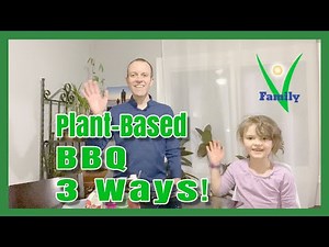 Plant-Based BBQ - 3 Quick Healthy Recipes
