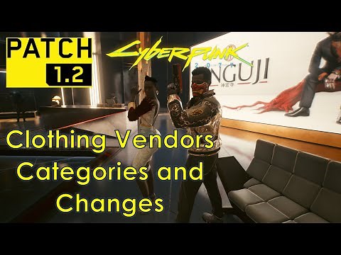 Guide: Cyberpunk Patch 1.2 Clothing Vendor Categories, Location Discussion, Buying the Legendries