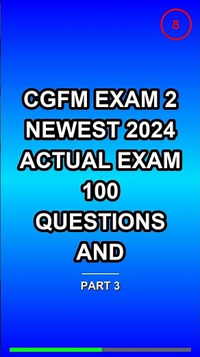 Cgfm Exam 2 Newest 2024 Actual Exam 100 Questions