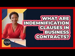 What Are Indemnification Clauses In Business Contracts? - Business Law Pros