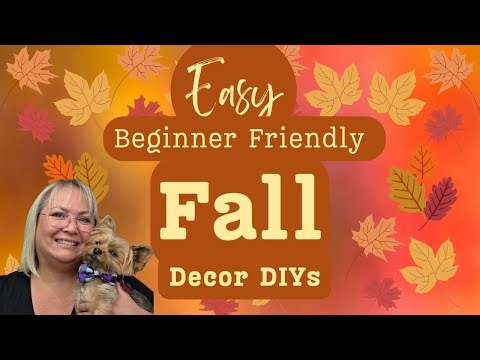 EASY BEGINNER FRIENDLY FALL DECOR DIYS