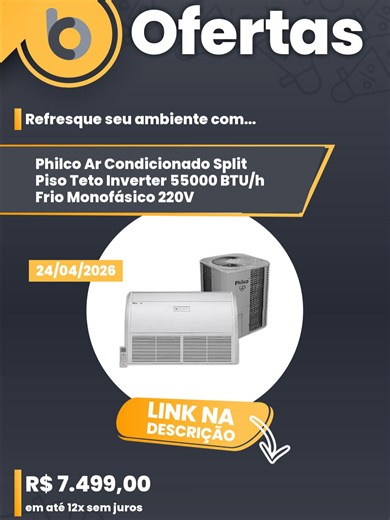 24/04/2026 | 🎯 R$ 720,47 abaixo do preço médio 📉 Piso de preço nos últimos dias ⚡ Corre antes que suba! Pegue já: https://www.amazon.com.br/dp/B0D217G6CT?tag=tk-bcofertas-20 Por R$ 7.499,00 em até 12x sem juros Philco Ar Condicionado Split Piso Teto Inverter 55000 BTU/h Frio Monofásico 220V Amazon | Ar-Condicionado