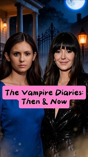 The Vampire Diaries Cast: Then & Now – Nina Dobrev, Ian Somerhalder, Paul Wesley & More!