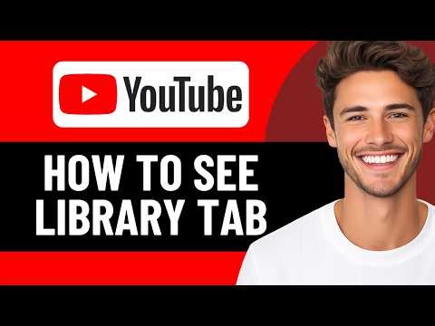 HOW TO SEE LIBRARY TAB ON YOUTUBE IN 2026 (QUICK & EASY)