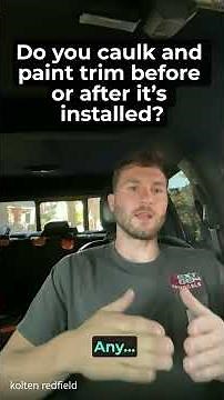 Do you caulk and paint trim before or after installation? - Next Gen Remodels