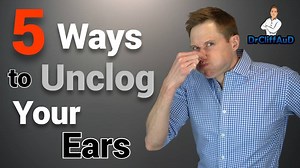 How to Unclog Your Ears? 5 Best Ways to Get Instant Relief