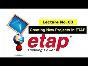 Lecture 3 | Creating New Project in ETAP | Free etap course online