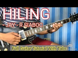 HILING - JAY-R SIABOC FULL GUITAR TUTORIAL WITH TABS
