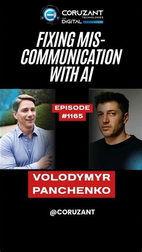 Volodymyr Panchenko: Fixing Miscommunication with AI | Ep 1165