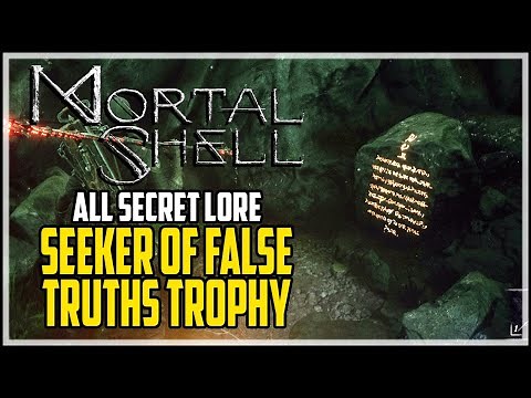 Mortal Shell All Secret Lore Locations (Seeker of False Truths Achievement)