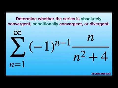 Determine if series is absolutely, conditionally convergent or divergent. {(-1)^(n-1) n/(n^2 +4)}