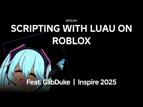 Getting Started Scripting with LuaU on Roblox (feat. GlibDuke) | Inspire 2025