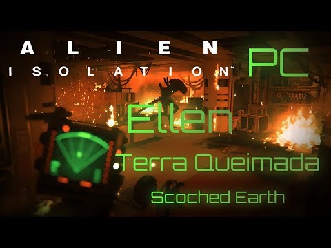 Alien Isolation PC # 24 - DLC Bloqueio Corporativo-Terra Queimada (Scoched Earth) - 100% com Ellen