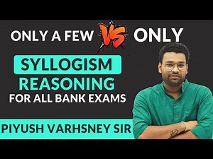 Only a Few vs Only Few Syllogism by Piyush Sir Reasoning Questions for SBI Clerk/PO IBPS PO/RRB 2019