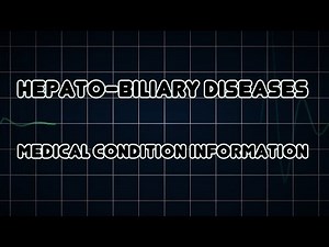 Hepato-biliary diseases (Medical Condition)