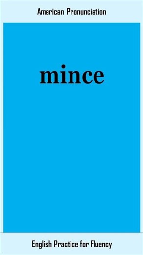 mince, How to Say or Pronounce MINCE in American, British English, Pronunciation
