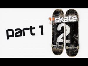 Skate 2 - Gameplay Walkthrough - Part 1 - "Main Story"