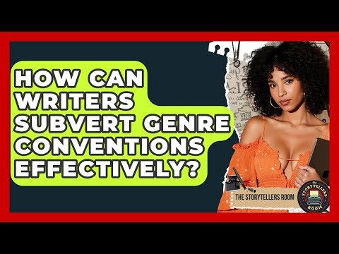 How Can Writers Subvert Genre Conventions Effectively? - The Storytellers Room