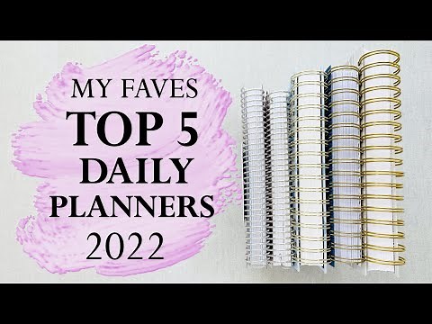 MY TOP 5 DAILY PLANNERS for 2022!
