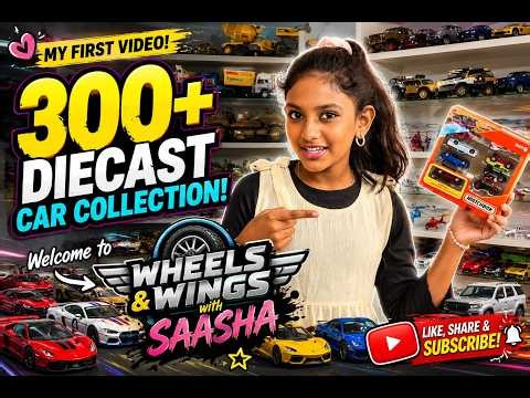 Meet Saasha ! My 300+ Diecast Vehicle Collection | Welcome to Wheels & Wings with Saasha