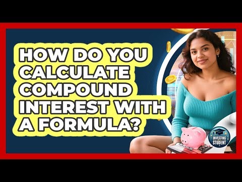 How Do You Calculate Compound Interest With A Formula?
