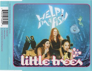 Little Trees - Help! I'm A Fish (I'm A Little Yellow Fish)
