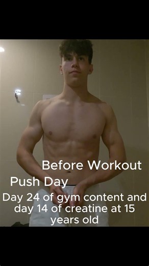 Day 24 of gym content and day 14 of creatine at 15 years old